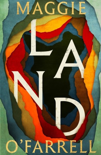 Land book cover by Maggie O'Farrell