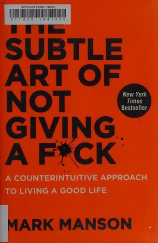 The Subtle Art of Not Giving a F*ck: A Counterintuitive Approach to Living a Good Life book cover by Mark Manson