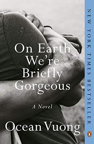 On Earth We're Briefly Gorgeous book cover by Ocean Vuong