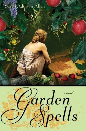 Garden Spells book cover by Sarah Addison Allen