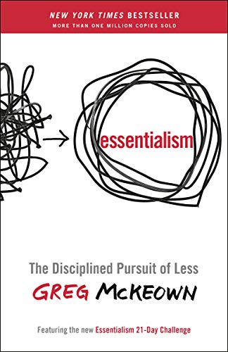 Essentialism: The Disciplined Pursuit of Less book cover by Greg McKeown