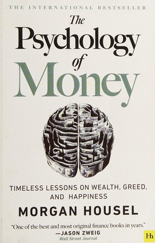 The Psychology of Money: Timeless Lessons on Wealth, Greed, and Happiness book cover by Morgan Housel