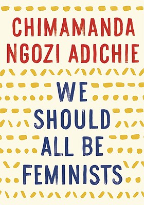We Should All Be Feminists book cover by Chimamanda Ngozi Adichie