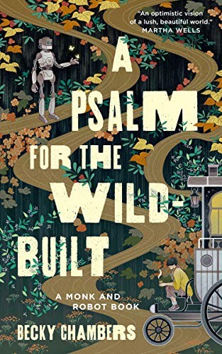 A Psalm for the Wild-Built book cover by Becky Chambers