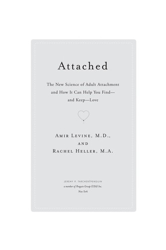 Attached: The New Science of Adult Attachment and How It Can Help You Find--and Keep--Love book cover by Amir Levine and Rachel S. F. Heller