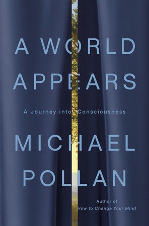 A World Appears: A Journey into Consciousness book cover by Michael Pollan
